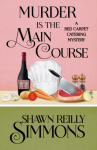 Murder is the Main Course (A Red Carpet Catering Mystery) (Volume 4) - Shawn Reilly Simmons