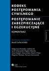 Kodeks postępowania cywilnego. Postępowanie zabezpieczające i egzekucyjne. Komentarz - Izabella Gil, Jacek Gołaczyński, Marcin Uliasz, Dariusz Zawistowski, Małgorzata Brulińska, Bogdan Pękalski, Anna Stangret-Smoczyńska, Zbigniew Woźniak