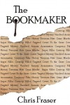 The Bookmaker - Chris Fraser