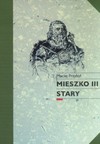 Mieszko III Stary - Maciej Przybył