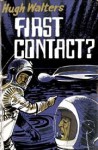 First Contact? - Hugh Walters