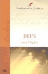 Deus em 12 Lições (Fundamentos Cristãos) - Max E. Anders