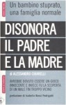 Disonora il padre e la madre - Alessandro Chiarelli, Isabella Bossi Fedrigotti