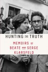 Hunting the Truth: Memoirs of Beate and Serge Klarsfeld - Serge Klarsfeld, Beate Klarsfeld