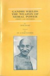 Gandhi Wields the Weapon of Moral Power - Three Case Histories - Gene Sharp