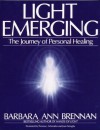 Light Emerging: The Journey of Personal Healing - Barbara Brennan