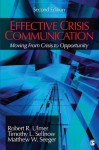 Effective Crisis Communication: Moving From Crisis to Opportunity - Robert R. Ulmer, Timothy L. Sellnow, Matthew W. Seeger