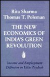 The New Economics Of India's Green Revolution: Income And Employment Diffusion In Uttar Pradesh - Rita Sharma