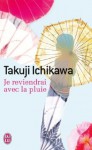 Je reviendrais avec la pluie - Takuji Ichikawa