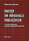 Dostęp do informacji publicznych : w świetle orzecznictwa Naczelnego Sądu Administracyjnego - Małgorzata Jaśkowska