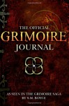 The Official Grimoire Journal: A blank journal, as seen in the Grimoire Saga by S. M. Boyce - S. M. Boyce