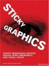 Sticky Graphics: Create Memorable Graphic Design Using Mnemonics and Visual Hooks - Jessica Glaser, Carolyn Knight