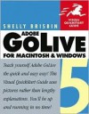 Adobe GoLive 5 for Macintosh and Windows: Visual QuickStart Guide - Shelly Brisbin