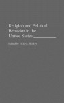 Religion and Political Behavior in the United States - Ted G. Jelen