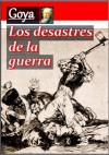 Los desastres de la guerra (Spanish Edition) - Francisco de Goya, J. Collado