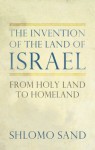 The Invention of the Land of Israel - Shlomo Sand, Geremy Forman