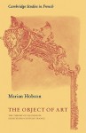 The Object of Art: The Theory of Illusion in Eighteenth-Century France - Marian Hobson