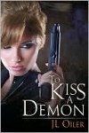 To Kiss a Demon - J.L. Oiler