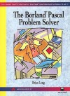 The Borland Pascal Problem Solver - Brian Long