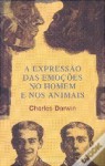 A Expressão das Emoções no Homem e nos Animais - Charles Darwin, João Miguel Silva