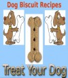 Dog Biscuit Recipes (Dog Biscuits) - Jane Warren