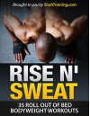 Rise N' Sweat: 35 Roll Out of Bed Bodyweight Workouts - Parth Shah