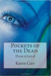 Pockets of the Dead - Karen Carr