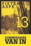 13 (Une enquête du commissaire Van In, #13) - Pieter Aspe