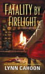 Fatality by Firelight (A Cat Latimer Mystery) - Lynn Cahoon