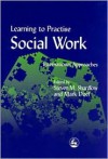 Learning To Practise Social Work: International Approaches - Steven Shardlow