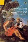 Die italienischen Gemälde des 16. bis 18. Jahrhunderts - Jochen Luckhardt, Sabine Jacob, Susanne König-Lein