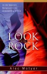 Look To The Rock: An Old Testament Background To Our Understanding Of Christ - J. Alec Motyer