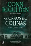 Os Ossos das Colinas (O Conquistador, #3) - Conn Iggulden, Alves Calado