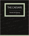 The Caesars - Thomas de Quincey