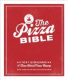 The Pizza Bible: The World's Favorite Pizza Styles, from Neapolitan, Deep-Dish, Wood-Fired, Sicilian, Calzones and Focaccia to New York, New Haven, Detroit, and more - Tony Gemignani