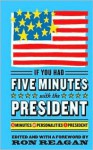 If You Had Five Minutes with the President: 5 Minutes, 55+ Personalities, 1 President - Ron Reagan