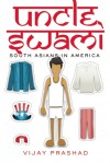 Uncle Swami: South Asians in America Today - Vijay Prashad