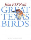 Great Texas Birds - John P. O'Neill