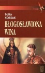 Błogosławiona wina - Zofia Kossak-Szczucka