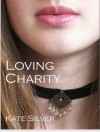 Loving Charity - Kate Silver