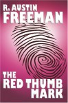 The Red Thumb Mark - R. Austin Freeman