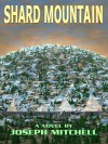 Shard Mountain - Joseph Mitchell