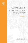 Advances in Heterocyclic Chemistry, Volume 40 - Alan R. Katritzky