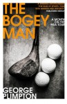 The Bogey Man: A Month on the PGA Tour - George Plimpton