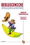 Berluscomiche. Bananas 2 la Vendetta: Le nuove avventure del cavalier Bellachioma dal kapò al kappaò - Marco Travaglio, Antonio Padellaro