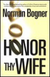 Honor Thy Wife - Norman Bogner