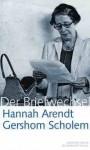 Hannah Arendt. Gershom Scholem. Der Briefwechsel - Marie Luise Knott, David Heredia