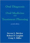 Oral Diagnosis, Oral Medicine, and Treatment Planning - B.C. Decker, Robert P. Langlais, Craig S. Miller