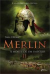 A Morte de um Império (Merlin Prophecy, #2) - M.K. Hume, Myriam Campello