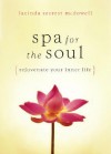 Spa for the Soul: Rejuvenate Your Inner Life - Lucinda Secrest McDowell